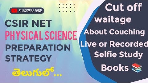 CSIR NET PHYSICS Preparation Strategy in Telugu | CSIR NET Cut off in Telugu | CSIR NET Waitage |