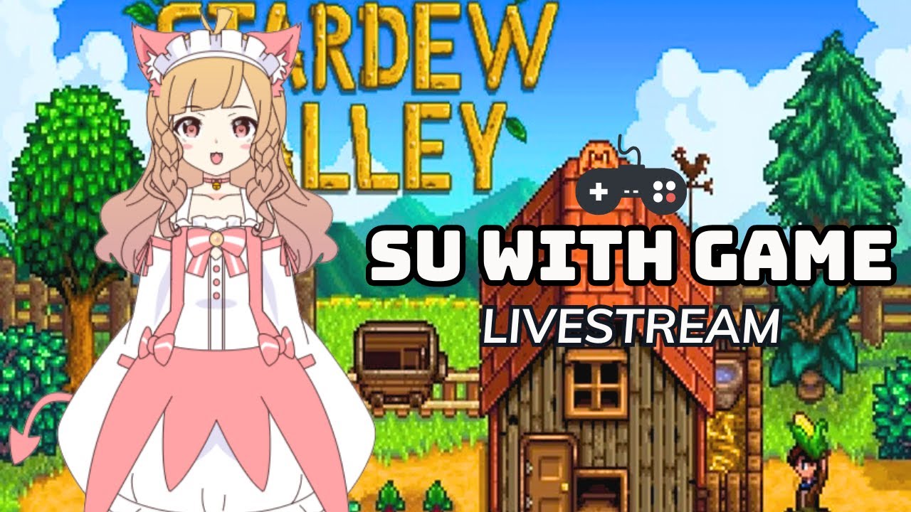 Mùng 1 làm cô nông dân chăm chỉ | Stardew Valley