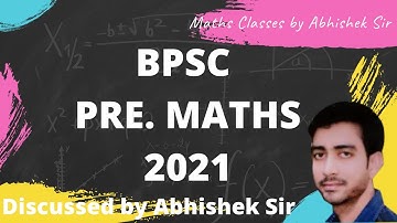 BPSC PRE.MATHS DISCUSSION BY ABHISHEK ANAND
