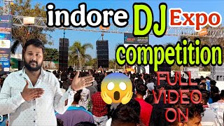 Indore Dj Expo | Indore's biggest Bharat pro sound light Expo| full competition 😱 #expo #dj