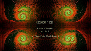 EGOZOOM / Portals of Imagine / part I&II / Industry of Nature / Marek Stańczyk 2025