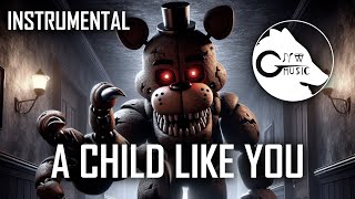 【FNAF 4 SONG】▶ A Child Like You (Cover) [Instrumental] | GioNightwalker