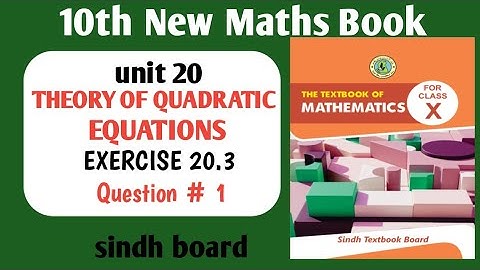 Class 10th Unit 20 "Theory of quadratic equations" Exercise 20.3 Q1 | Sindh board |