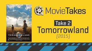 Movie Takes 002 -Tomorrowland