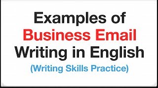 Examples of Business Email Writing in English  Writing Skills Practice