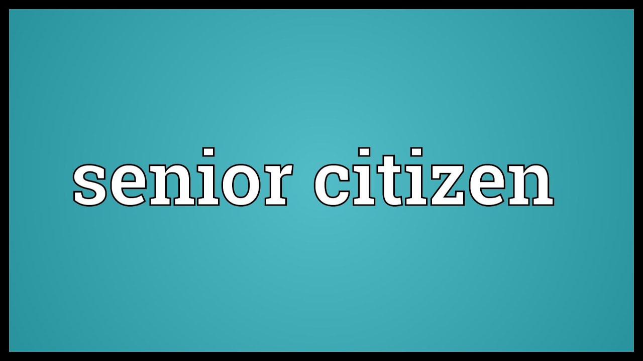 Senior citizen Meaning - YouTube