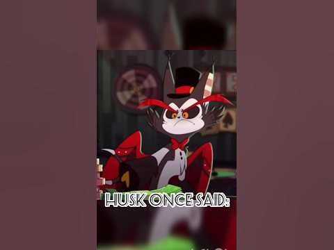 Husk Once Said #hazbinhotel #huskhazbinhotel - YouTube