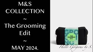 SPOILERS.  M&S COLLECTION ~The Grooming Edit~ MAY 2024. FULL-REVEAL.