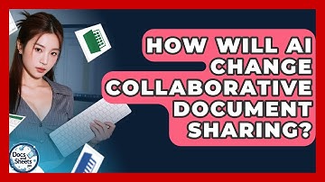 How Will AI Change Collaborative Document Sharing? - Docs and Sheets Pro