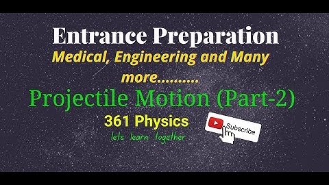 IOM/IOE/BPKIHS and other Entrance Preparation: MCQ of Physics (Projectile motion) Part -2