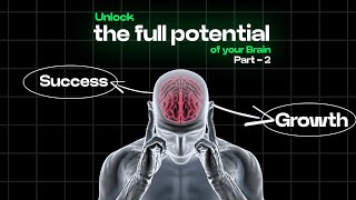 Unlock 100x Of Your Brain | Part  2