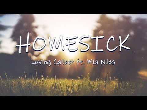 HOMESICK - Loving Caliber ft. Mia Niles | Lyrics / Lyric Video