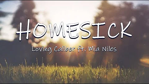 HOMESICK - Loving Caliber ft. Mia Niles | Lyrics / Lyric Video