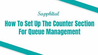 How To Set Up The Counter Section For Queue Management