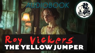 Download Lagu ROY VICKERS - THE YELLOW JUMPER | Detective Tales MP3