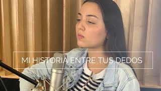 Grecia Vallejo - Mi historia entre tus dedos chords