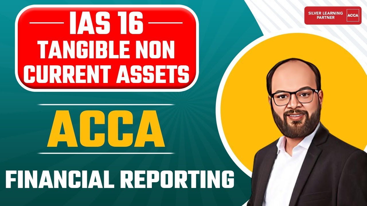 IAS 16 Tangible Non Current Assets | ACCA Financial Reporting | What Are Tangible Non Current Assets