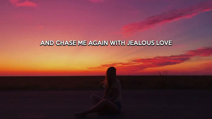Jealous Love | 7 Hills Worship | Lyric Video