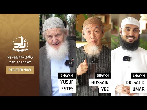 Register at Zad Academy | Shaykh Dr. Sajid Umar, Shaykh Hussain Yee & Shaykh Yusuf Estes