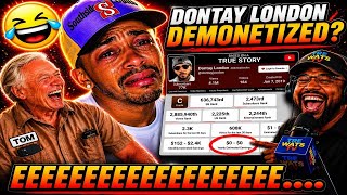 Dontay London DEMONETIZED! 😱 What Happened | LIVE REACTION