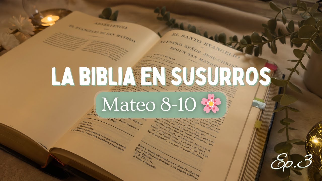 ASMR Lectura Bíblica 🌸 Mateo – Episodio 3: Milagros, Fe y El Llamado de los Doce
