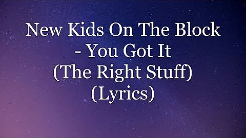 New Kids On The Block - You Got It (The Right Stuff) (Lyrics HD)
