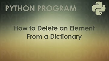 Python Program to Delete an Element From a Dictionary | Python Examples