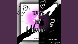 Take My Hand (feat. Pr0xy_V)