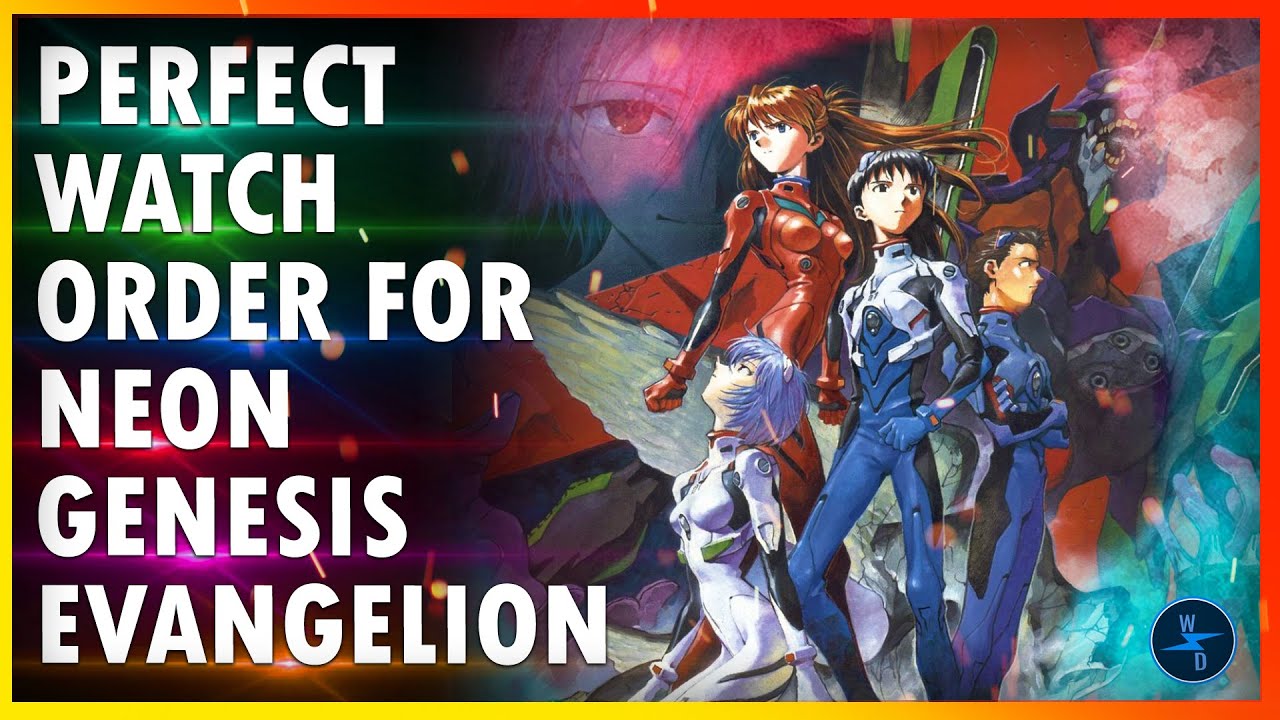 How Watch Neon Genesis Evangelion In Order - BiliBili