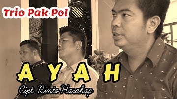 Trio Pak Pol - Ayah (Rinto Harahap) ||  Cover Lagu Tembang Kenangan