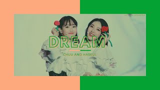 Dream (Suzy and Baekhyun) - cover by Chuu and Haseul [with Instrumental]
