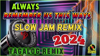 Always Remember Us This Way Slow Jam Remix Nonstop Love Song Collection 2023