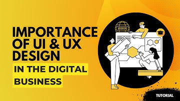 The Importance of UI/UX Design in the Digital Business