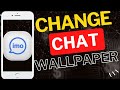 كيفية تغيير خلفية الدردشة في تطبيق IMO 