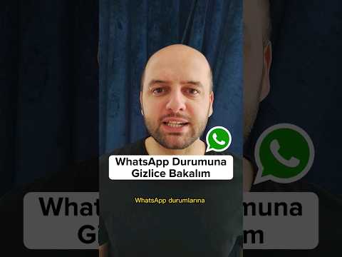 WhatsApp durumlarına gizlice