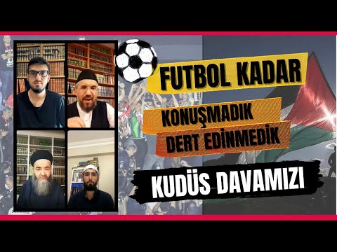 Futbol Kadar Konuşulmadı KUDÜS Davamız ! Beşiktaş Şampiyon ! Vasat Ümmet ! Vasat Müslüman