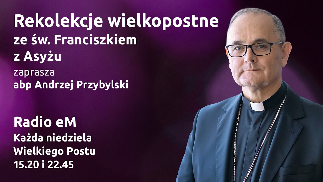 Rekolekcje wielkopostne w Radio eM. Rozważanie 2
