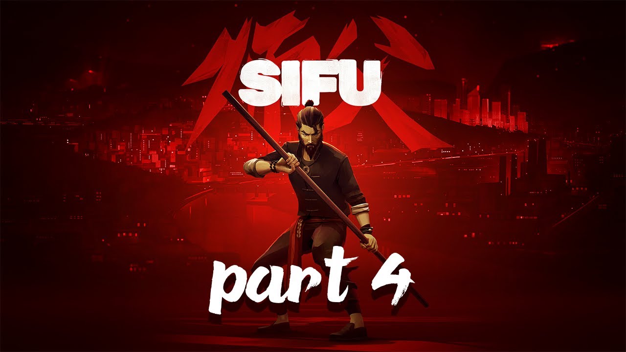 Sifu Full gameplay - part 4 [Playthrough/No commentary] - YouTube