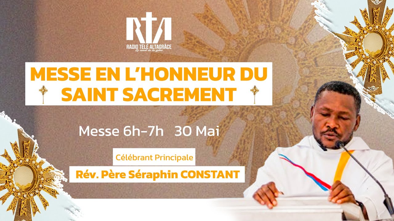 Messe de 6h30 AM en l'honneur du Saint Sacrement (Fête Dieu) | Jeudi 30 ...