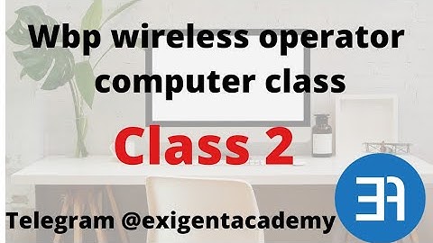wbp wireless operator computer class|  binary to decimal | decimal to binary | exigent academy