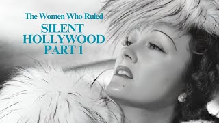 Before Talkies The Queens of Silent Hollywood