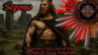 Segomo - The Victorious Celtic God of War Strength and Divine Kingship