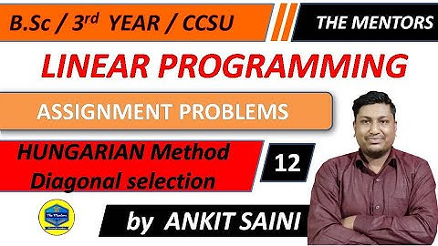 Assignment problems || Lecture 2 || Hungarian method - diagonal selection ||