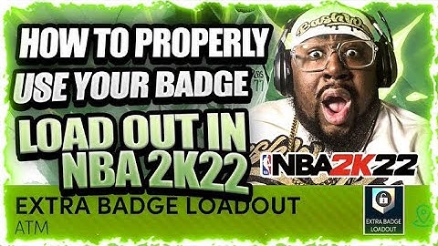 HOW TO PROPERLY USE YOUR BADGE LOAD OUT IN NBA 2K22