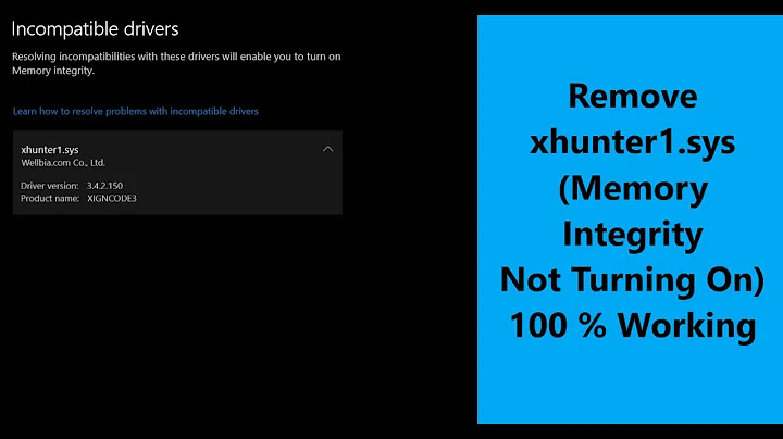 REMOVE XHUNTER1.SYS ( MEMORY INTEGRITY PROBLEM )