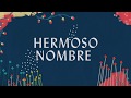 Hermoso Nombre (Lyric Video) - Hillsong Worship