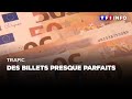 Trafic  des billets presque parfaits