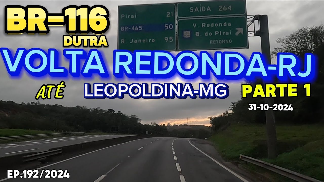 VOLTA REDONDA-RJ ATÉ LEOPOLDINA-MG PARTE 1 #voltaredondarj #rodoviadoaço #br393 #leopoldinamg #br116