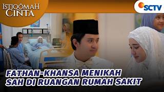 Download lagu Fathan dan Khansa Menikah di Ruang ICU? | Istiqomah Cinta Episode 119