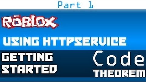 How to Use HttpService - Part 1 - Getting Started
